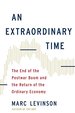 An Extraordinary Time: the End of the Postwar Boom and the Return of the Ordinary Economy