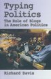 Typing Politics: the Role of Blogs in American Politics