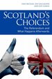 Scotland's Choices: How Independence and Devolution Max Would Work