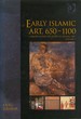 Early Islamic Art, 650-1100: Constructing the Study of Islamic Art, Volume I.