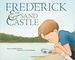 Frederick & the Sand Castle (Hardcover) By Mark Johnson