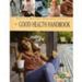 The Good Health Handbook, Health & Wellness Reference Library (Nathional Health & Wellness Club) (Hardcover)