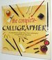 Complete Calligrapher: a Comprehensive Guide From Basic Techniques to Inspirational Alphabets (Hardcover)