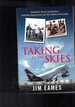 Taking to the Skies-Daredevils, Heroes and Hijackers Australian Flying Stories From the Catalina to the Jumbo