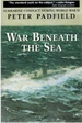 War Beneath the Sea Submarine Conflict During World War II