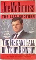 The Last Brother: the Rise and Fall of Teddy Kennedy