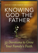 Knowing God the Father: 52 Devotions to Grow Your Family€S Faith (David C Cook Family Devotions)