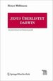 Jesus berlistet Darwin: Trace Transmission in Rhetorics, Arts and Cultural Evolution Darwinismus Abstammung Entwicklungsgeschichte Kreationisten Evolutionstheorie Charles Darwin Kreationismus Kulturevolution Kulturwissenschaft Neurowissenschaft...