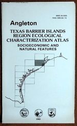 Angleton: Texas Barrier Islands Region Ecological Characterization Atlas: Socioeconomic and Natural Features