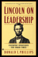 Lincoln on Leadership: Executive Strategies for Tough Times