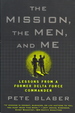 The Mission, the Men, and Me: Lessons From a Former Delta Force Commander