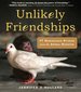 Unlikely Friendships: 47 Remarkable Stories From the Animal Kingdom