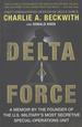 Delta Force: a Memoir By the Founder of the U.S. Military's Most Secretive Special-Operations Unit