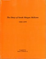 The Diary of Sarah Morgan McKown, 1860-1899
