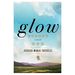 Glow: a Novel (Hardcover)