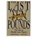 The Last Ten Pounds: the Diet to Finally Lose Them! (Hardcover)