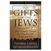 The Gifts of the Jews: How a Tribe of Desert Nomads Changed the Way Everyone Thinks and Feels (the Hinges of History) (Paperback)