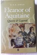 Eleanor of Aquitaine: Queen and Legend