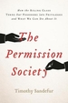 The Permission Society: How the Ruling Class Turns Our Freedoms Into Privileges and What We Can Do about It