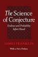 Science of Conjecture: Evidence and Probability Before Pascal