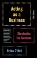 Acting as a Business: Strategies for Success