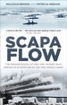 Scapa Flow: The Reminiscences of Men and Women Who Served in Scapa Flow in the Two World Wars