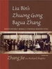 Liu Bin's Zhuang Gong Bagua Zhang, Volume One: South District Beijing's Strongly Rooted Style