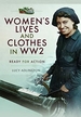 Women's Lives and Clothes in WW2: Ready for Action
