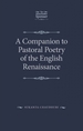 A Companion to Pastoral Poetry of the English Renaissance