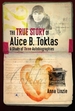 The True Story of Alice B. Toklas: A Study of Three Autobiographies