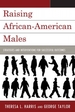 Raising African-American Males: Strategies and Interventions for Successful Outcomes