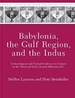 Babylonia, the Gulf Region, and the Indus: Archaeological and Textual Evidence for Contact in the Third and Early Second Millennia B.C.