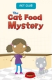 The Cat Food Mystery: A Pet Club Story