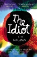 The Idiot: SHORTLISTED FOR THE WOMEN'S PRIZE FOR FICTION