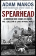Spearhead: An American Tank Gunner, His Enemy and a Collision of Lives in World War II
