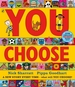 You Choose: A new story every time - what will YOU choose?