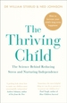 The Thriving Child: The Science Behind Reducing Stress and Nurturing Independence