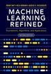 Machine Learning Refined: Foundations, Algorithms, and Applications