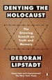 Denying the Holocaust: The Growing Assault On Truth And Memory