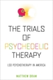 The Trials of Psychedelic Therapy: LSD Psychotherapy in America