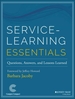 Service-Learning Essentials: Questions, Answers, and Lessons Learned