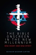 The Bible Onscreen in the New Millennium: New Heart and New Spirit