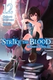 Strike the Blood, Vol. 12 (Light Novel): The Knight of the Sinful God