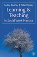 Learning and Teaching in Social Work Practice