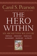 Hero Within - Rev. & Expanded Ed.: Six Archetypes We Live by