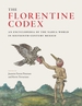 The Florentine Codex: An Encyclopedia of the Nahua World in Sixteenth-Century Mexico
