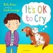 It's OK to Cry: A Let's Talk picture book to help children talk about their feelings