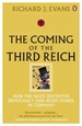 The Coming of the Third Reich: How the Nazis Destroyed Democracy and Seized Power in Germany