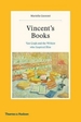 Vincent's Books: Van Gogh and the Writers Who Inspired Him