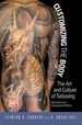 Customizing the Body: The Art and Culture of Tattooing